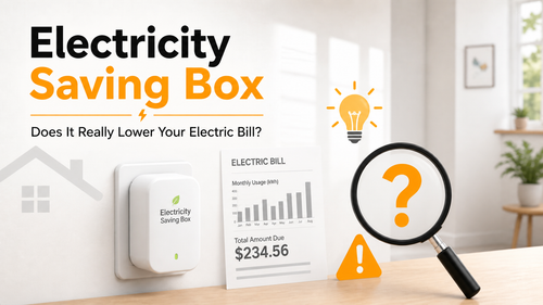 Electricity Saving Box: Does It Really Lower Your Electric Bill?